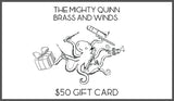 The Mighty Quinn Brass and Winds Gift Cards- for sale at BrassAndWinds.com